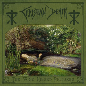 Christian Death "The Wind...