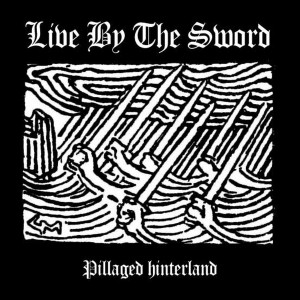 Live By The Sword "Pillaged...