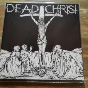 Dead Christ "Dead Christ" Lp