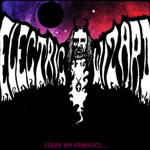 ELECTRIC WIZARD "Come My...