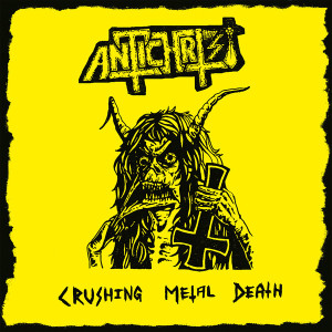 ANTICHRIST "Crushing Metal...